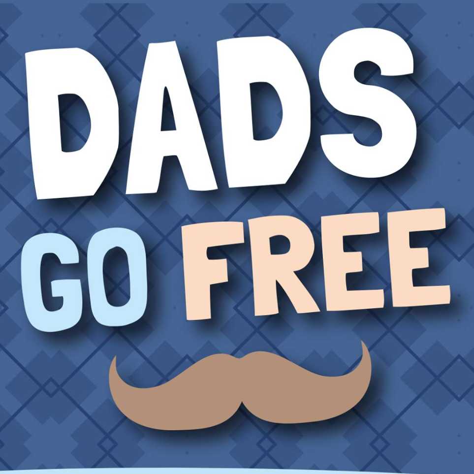 Dad's go FREE! Image 2